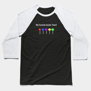 My Favorite Sucker Team! Baseball T-Shirt